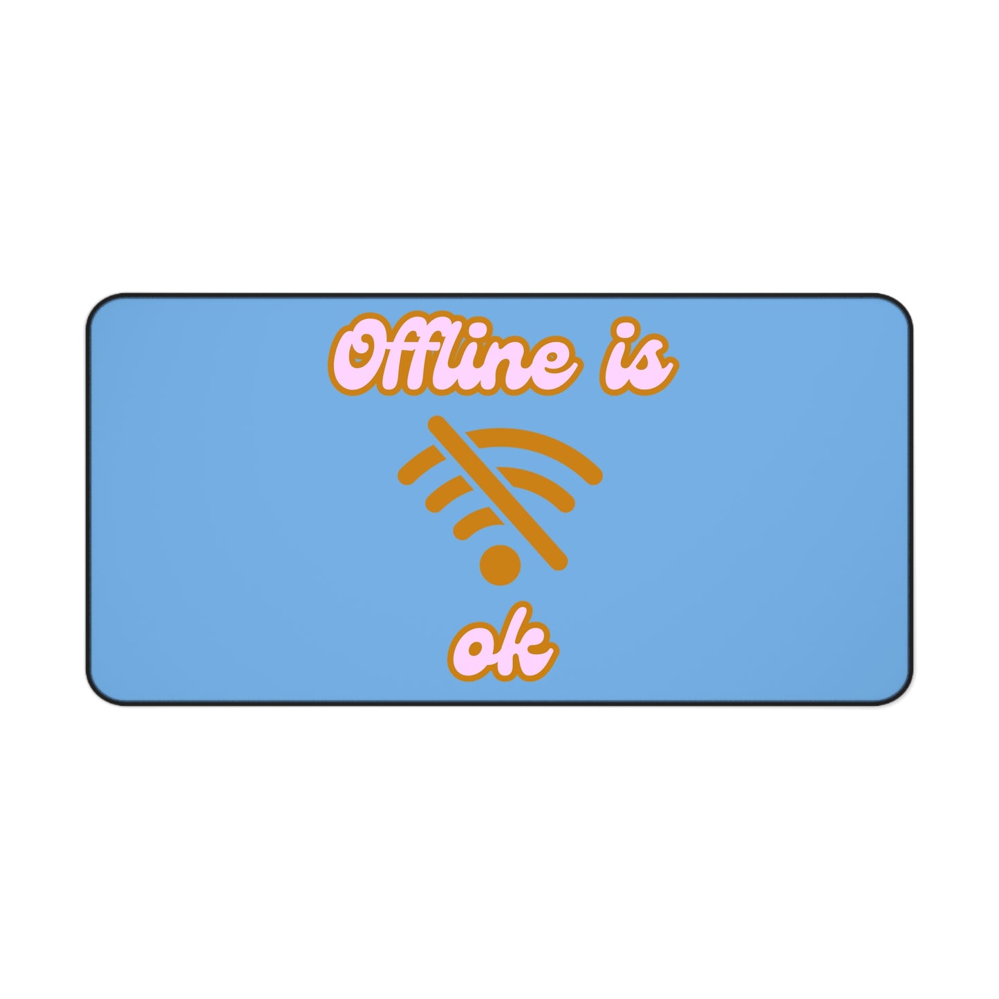 'Offline is OK' Desk Mat - Stylish Office Accessory for Focused Work Spaces