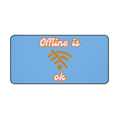 'Offline is OK' Desk Mat - Stylish Office Accessory for Focused Work Spaces