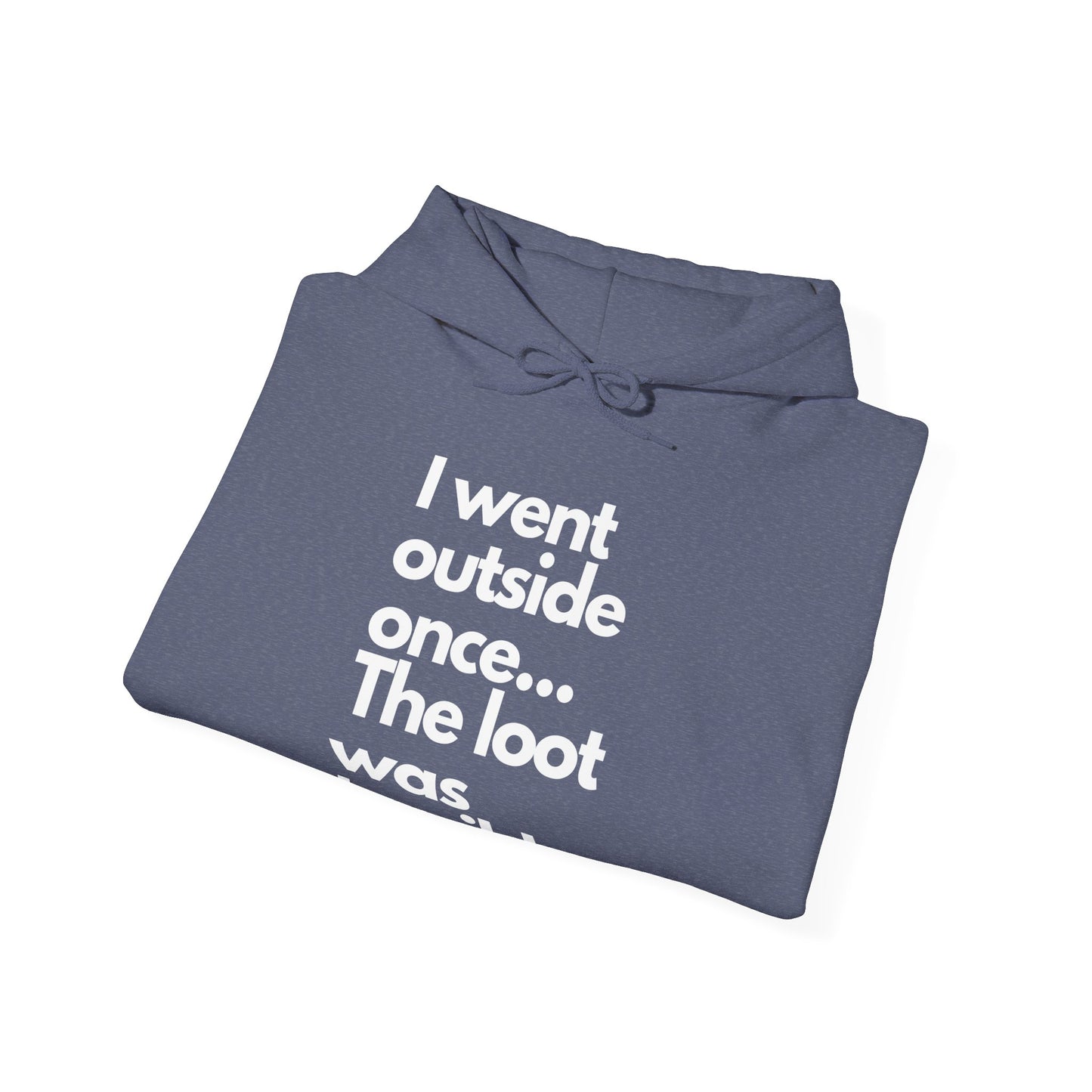 Funny Quote Hoodie - Unisex Heavy Blend™ Hooded Sweatshirt with 'I went outside once... The loot was terrible.'