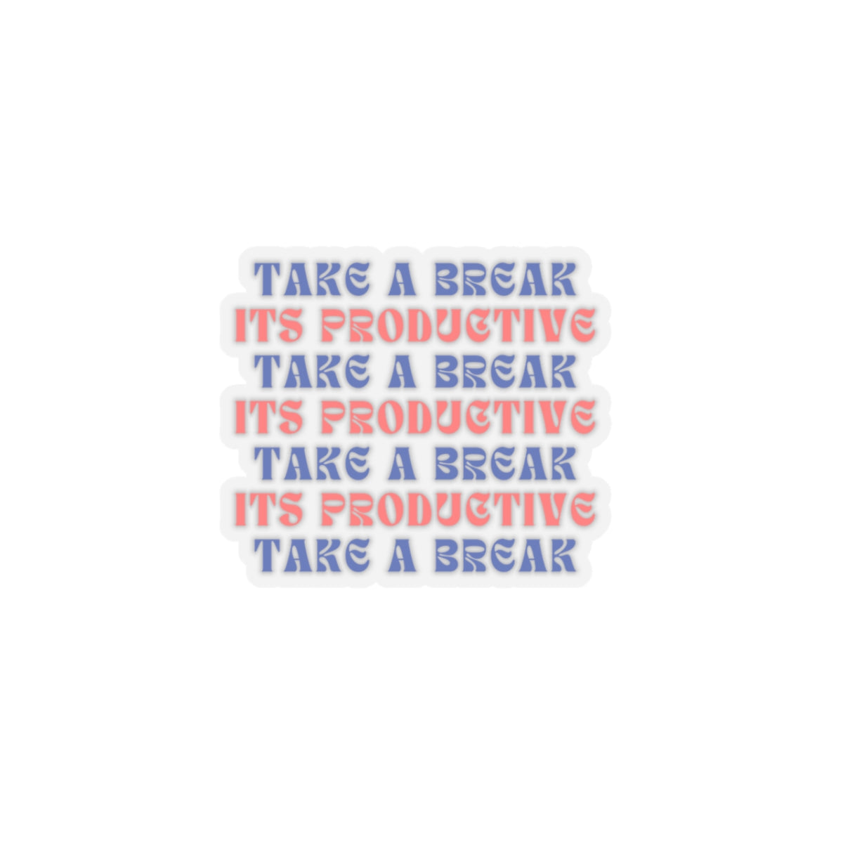 Motivational Kiss-Cut Stickers - "Take a Break" - Arctic Threadworks