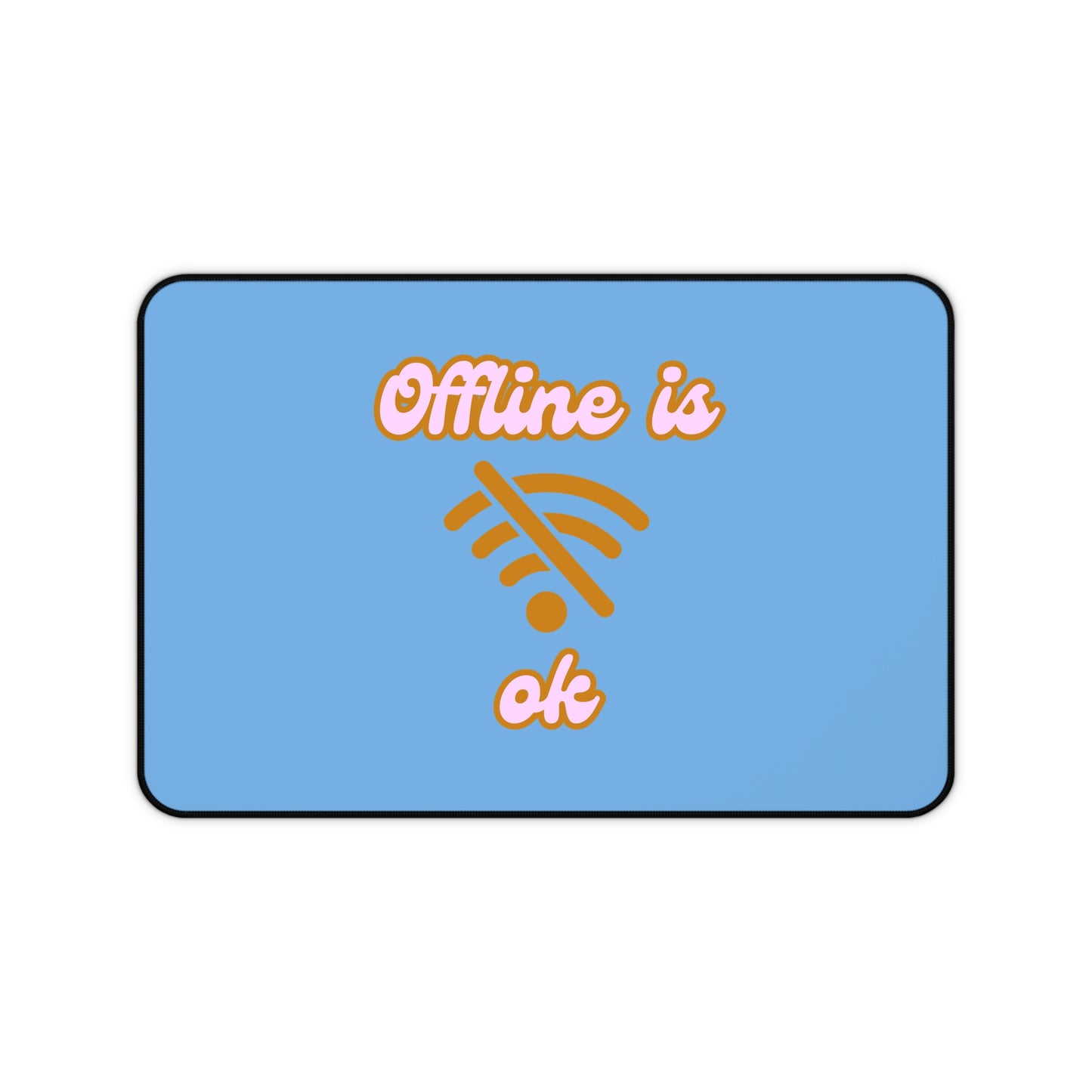 'Offline is OK' Desk Mat - Stylish Office Accessory for Focused Work Spaces