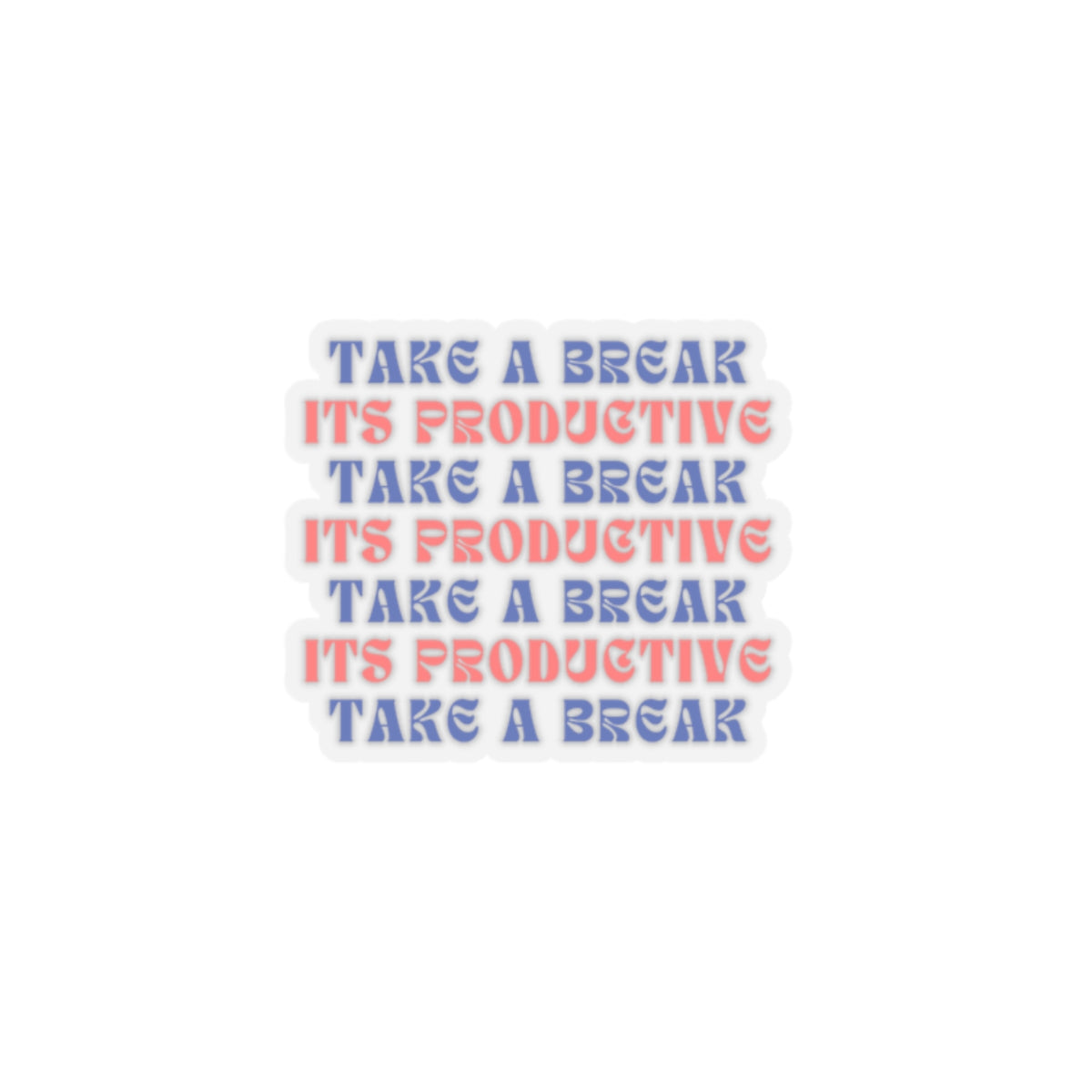 Motivational Kiss-Cut Stickers - "Take a Break" - Arctic Threadworks