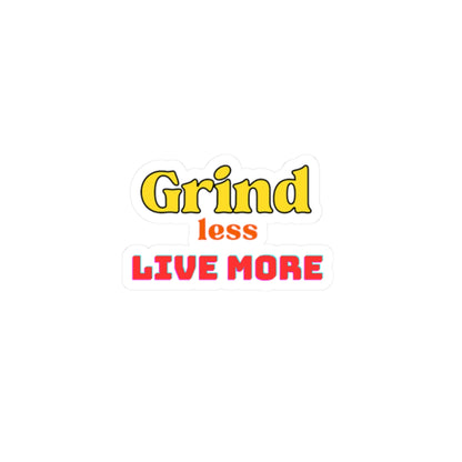 Inspirational Kiss-Cut Stickers - 'Grind Less, Live More' - Arctic Threadworks