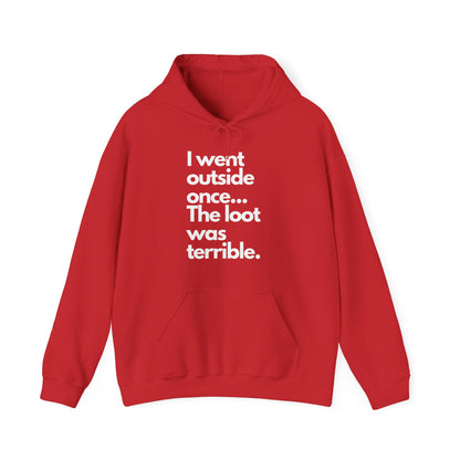 Funny Quote Hoodie - Unisex Heavy Blend™ Hooded Sweatshirt with 'I went outside once... The loot was terrible.'